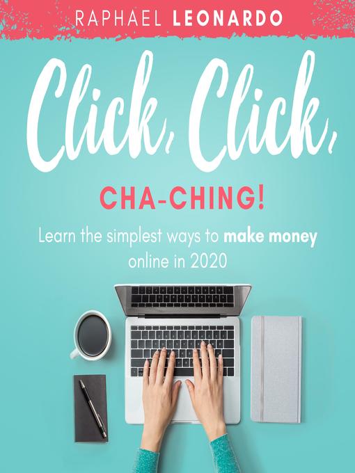 Title details for Click, Click, ChaChing! by Raphael Leonardo - Wait list